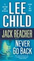 Never go back : a Jack Reacher novel  Cover Image
