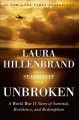 Unbroken a World War II story of survival, resilience, and redemption  Cover Image