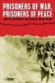 Prisoners of war, prisoners of peace captivity, homecoming, and memory in World War II  Cover Image