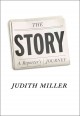 The story : a reporter's journey  Cover Image
