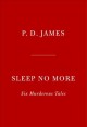 Sleep no more : six murderous tales  Cover Image
