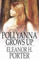 Pollyanna grows up : the second glad book  Cover Image