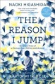 Go to record The reason I jump : the inner voice of a thirteen-year-old...