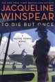 To die but once : a Maisie Dobbs novel  Cover Image