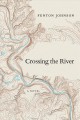 Crossing the river : a novel  Cover Image