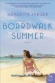 Boardwalk summer : a novel  Cover Image
