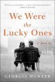 We were the lucky ones : a novel  Cover Image