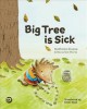 Big tree is sick : a storybook to help children cope with the serious illness of a loved one  Cover Image