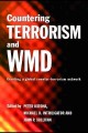 Countering terrorism and WMD : creating a global counter-terrorism network  Cover Image