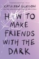 How to make friends with the dark  Cover Image