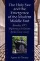 The Holy See and the emergence of the modern Middle East : Benedict XV's diplomacy in Greater Syria (1914-1922)  Cover Image