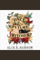 The once and future witches  Cover Image