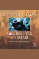 Mrs. pollifax on safari Mrs. pollifax series, book 5. Cover Image