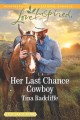Her last chance cowboy  Cover Image