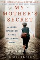My mother's secret : based on a true Holocaust story  Cover Image