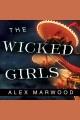 The wicked girls : a novel Cover Image