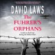 Go to record The Fuhrer's Orphans: A Moving and Powerful Novel Based on...