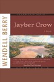 Jayber Crow : the life story of Jayber Crow, barber, of the Port William membership, as written by himself Cover Image