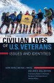 The civilian lives of U.S. veterans : issues and identities  Cover Image