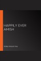 Happily ever amish Cover Image