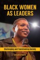 Black women as leaders : challenging and transforming society  Cover Image