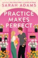 Practice makes perfect : a novel  Cover Image