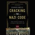 Cracking the nazi code : The Untold Story of Canada's Greatest Spy  Cover Image