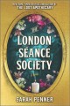 The London Séance Society : a novel  Cover Image