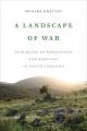 A landscape of war : ecologies of resistance and survival in South Lebanon  Cover Image