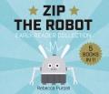 Zip the robot : early reader collection  Cover Image