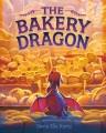 The bakery dragon  Cover Image