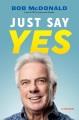 Just say yes : a memoir  Cover Image